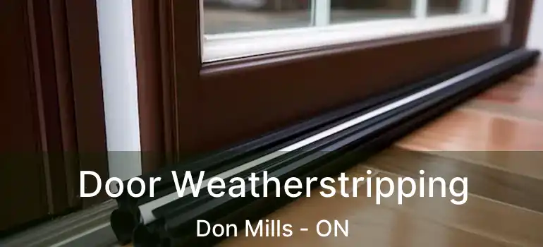  Door Weatherstripping Don Mills - ON