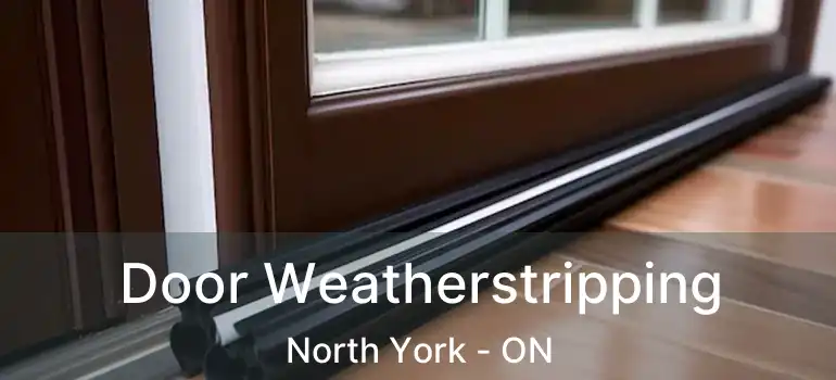  Door Weatherstripping North York - ON