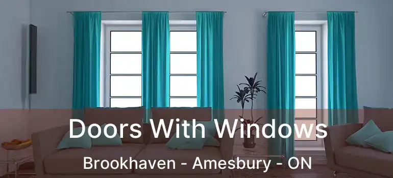  Doors With Windows Brookhaven - Amesbury - ON