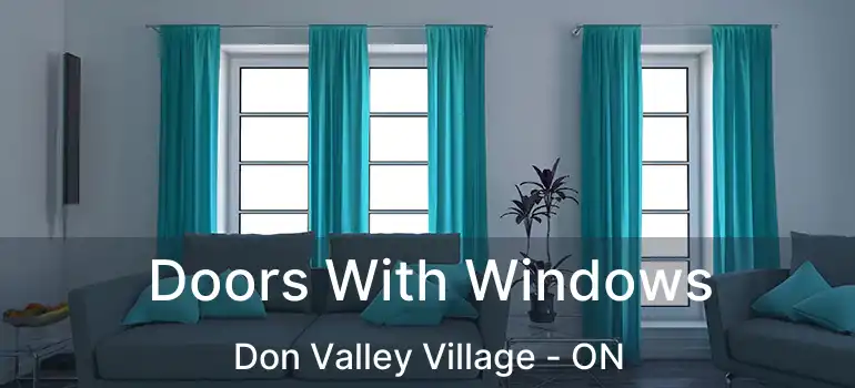  Doors With Windows Don Valley Village - ON