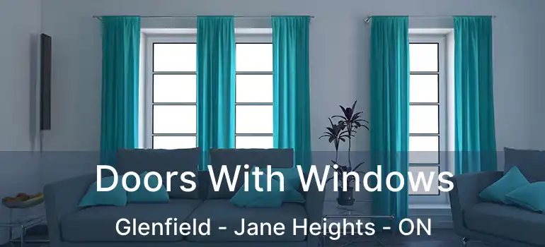 Doors With Windows Glenfield - Jane Heights - ON