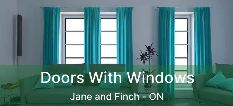  Doors With Windows Jane and Finch - ON