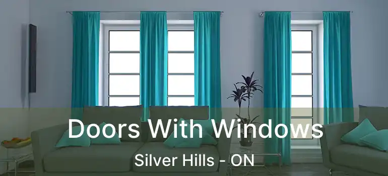  Doors With Windows Silver Hills - ON