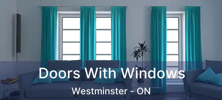  Doors With Windows Westminster - ON
