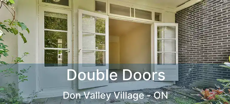  Double Doors Don Valley Village - ON