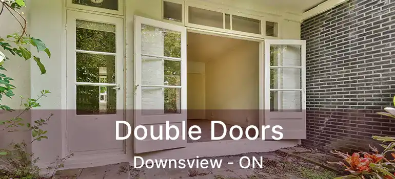  Double Doors Downsview - ON