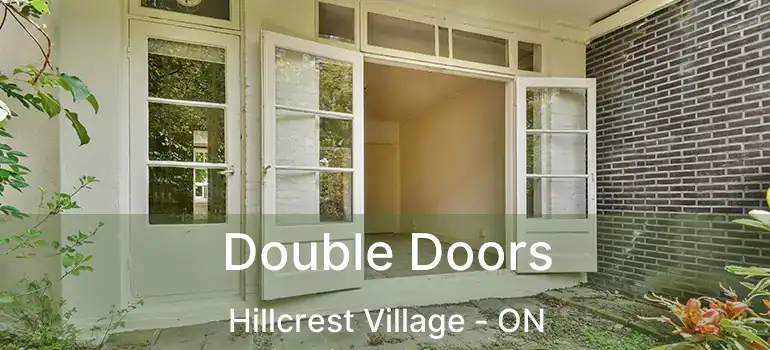  Double Doors Hillcrest Village - ON