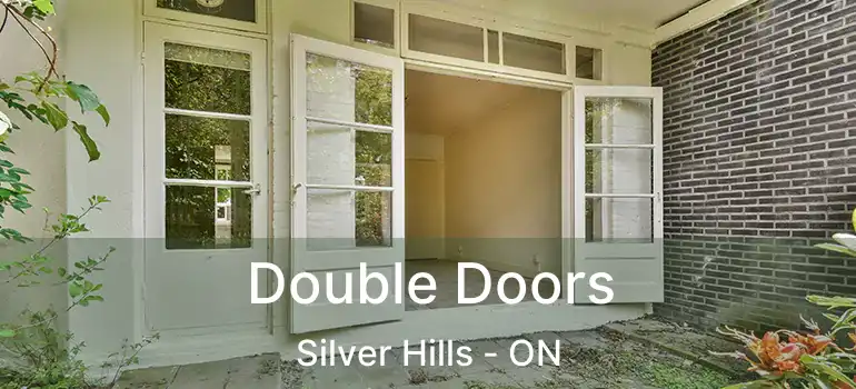  Double Doors Silver Hills - ON