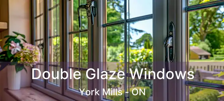  Double Glaze Windows York Mills - ON