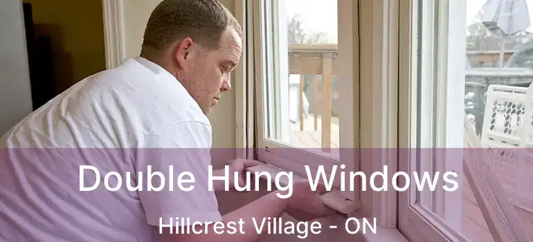  Double Hung Windows Hillcrest Village - ON