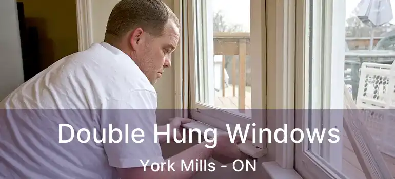  Double Hung Windows York Mills - ON