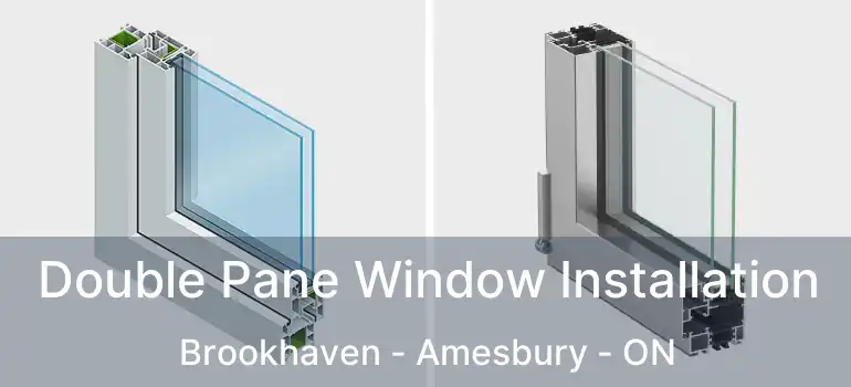  Double Pane Window Installation Brookhaven - Amesbury - ON