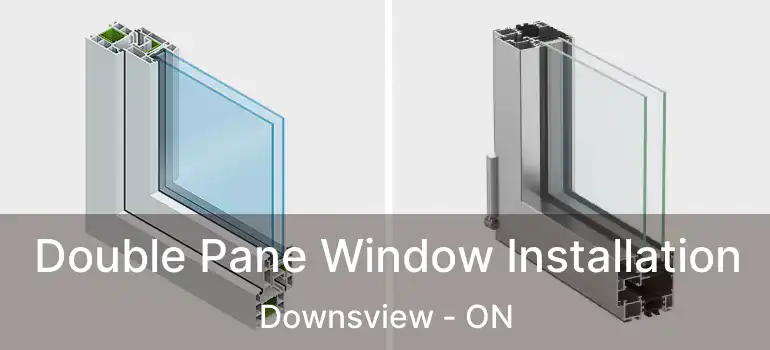  Double Pane Window Installation Downsview - ON