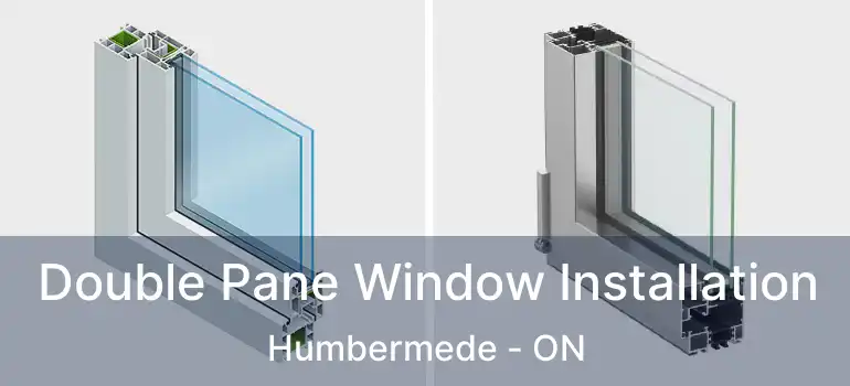  Double Pane Window Installation Humbermede - ON