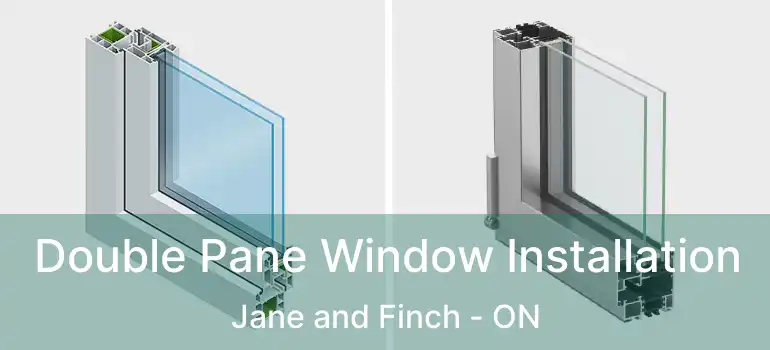  Double Pane Window Installation Jane and Finch - ON