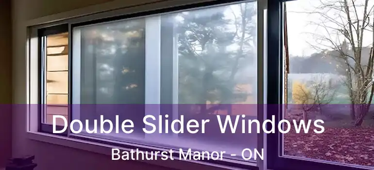  Double Slider Windows Bathurst Manor - ON