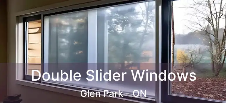  Double Slider Windows Glen Park - ON