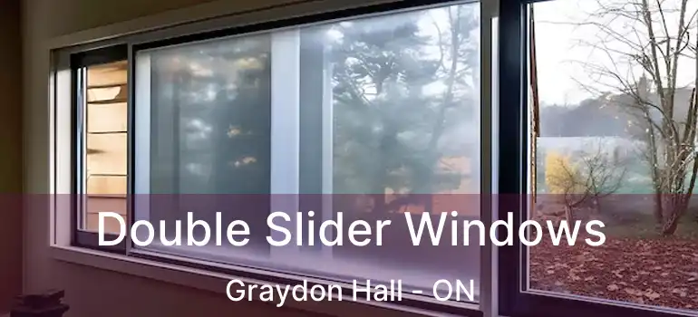  Double Slider Windows Graydon Hall - ON