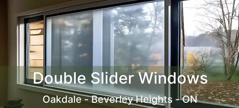  Double Slider Windows Oakdale - Beverley Heights - ON