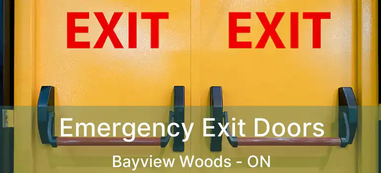  Emergency Exit Doors Bayview Woods - ON