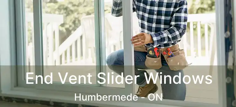  End Vent Slider Windows Humbermede - ON