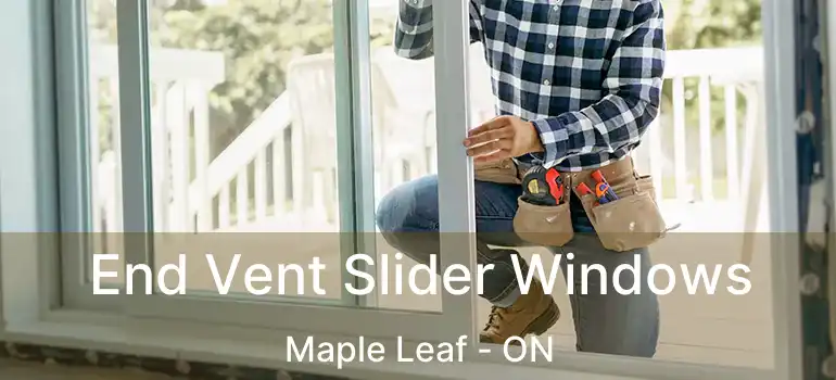  End Vent Slider Windows Maple Leaf - ON