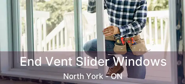  End Vent Slider Windows North York - ON