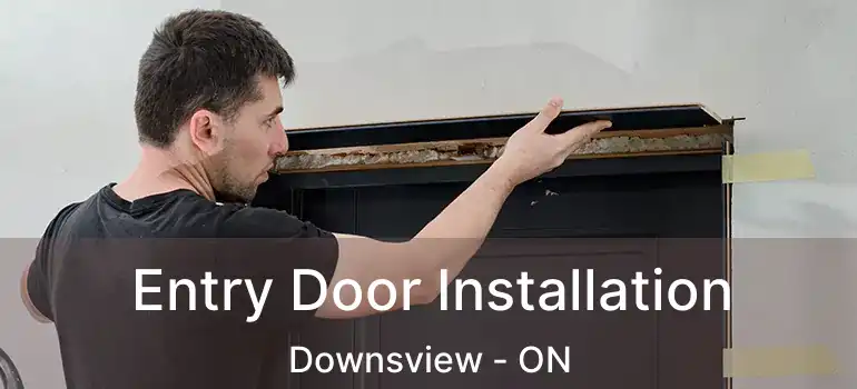  Entry Door Installation Downsview - ON
