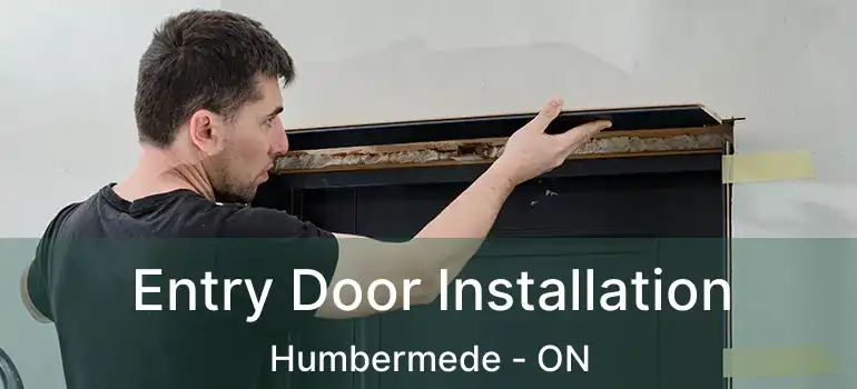  Entry Door Installation Humbermede - ON