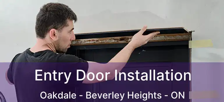  Entry Door Installation Oakdale - Beverley Heights - ON