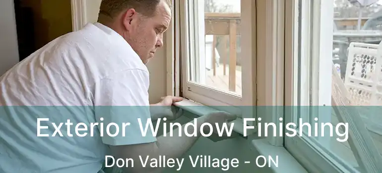 Exterior Window Finishing Don Valley Village - ON