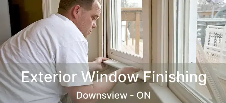  Exterior Window Finishing Downsview - ON
