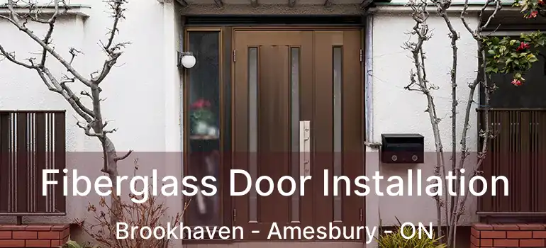  Fiberglass Door Installation Brookhaven - Amesbury - ON