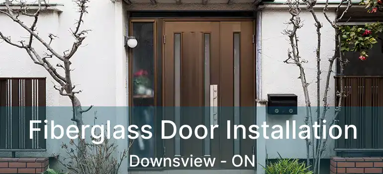  Fiberglass Door Installation Downsview - ON