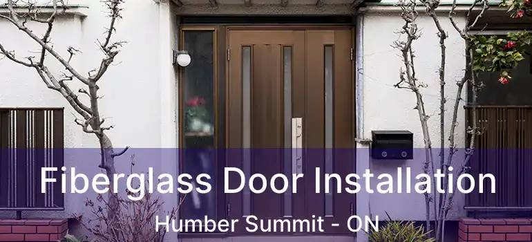  Fiberglass Door Installation Humber Summit - ON