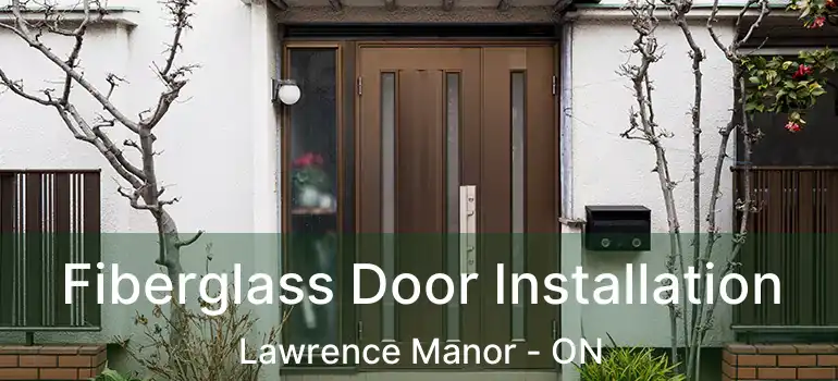  Fiberglass Door Installation Lawrence Manor - ON