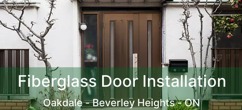  Fiberglass Door Installation Oakdale - Beverley Heights - ON