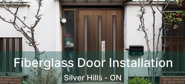  Fiberglass Door Installation Silver Hills - ON