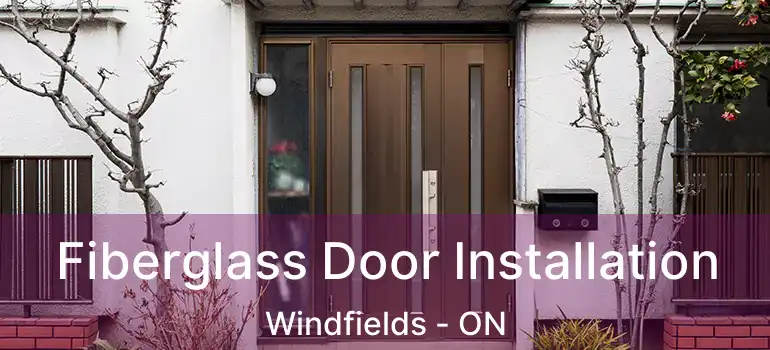  Fiberglass Door Installation Windfields - ON