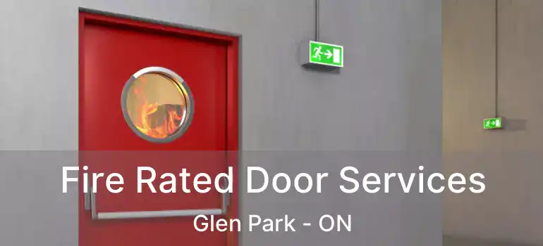 Fire Rated Door Services Glen Park - ON