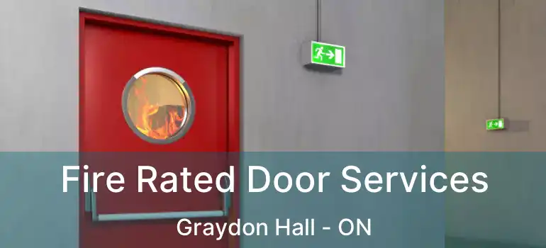  Fire Rated Door Services Graydon Hall - ON