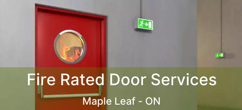  Fire Rated Door Services Maple Leaf - ON