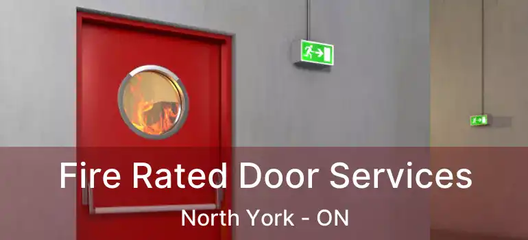  Fire Rated Door Services North York - ON