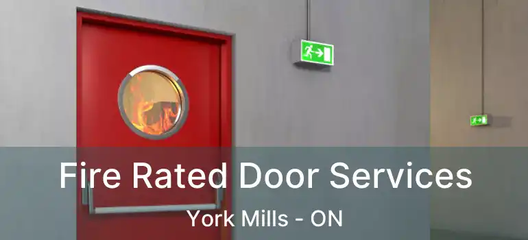  Fire Rated Door Services York Mills - ON