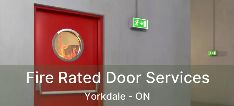  Fire Rated Door Services Yorkdale - ON