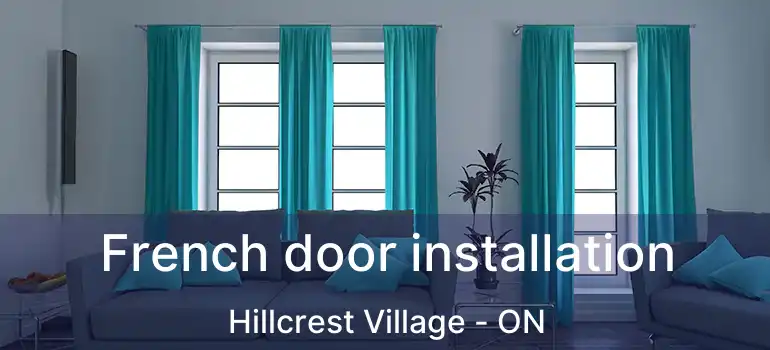  French door installation Hillcrest Village - ON