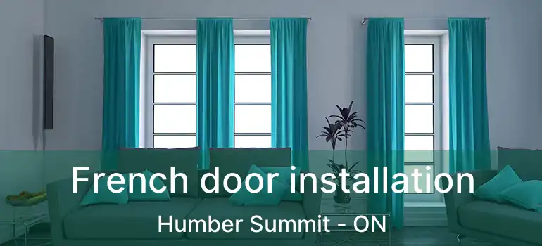  French door installation Humber Summit - ON
