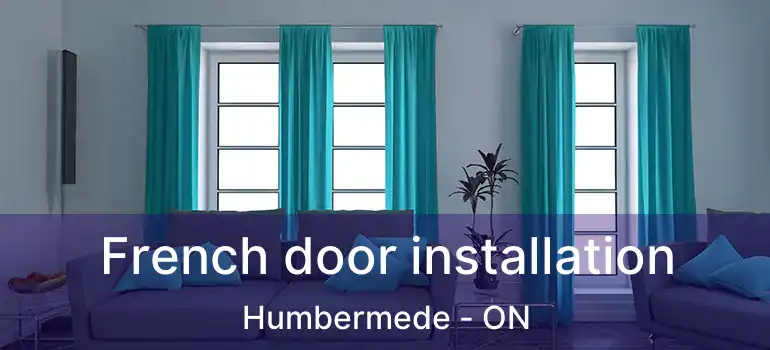  French door installation Humbermede - ON