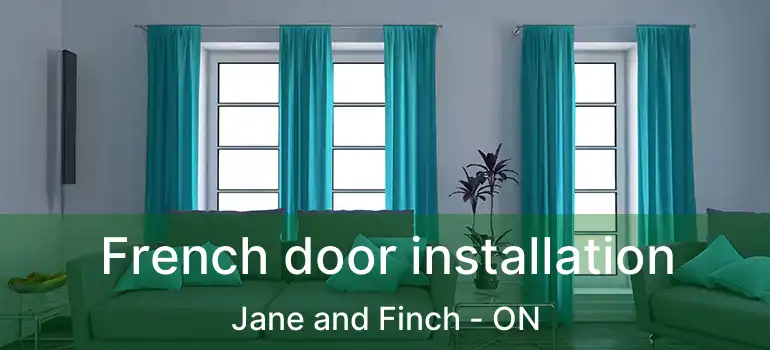  French door installation Jane and Finch - ON