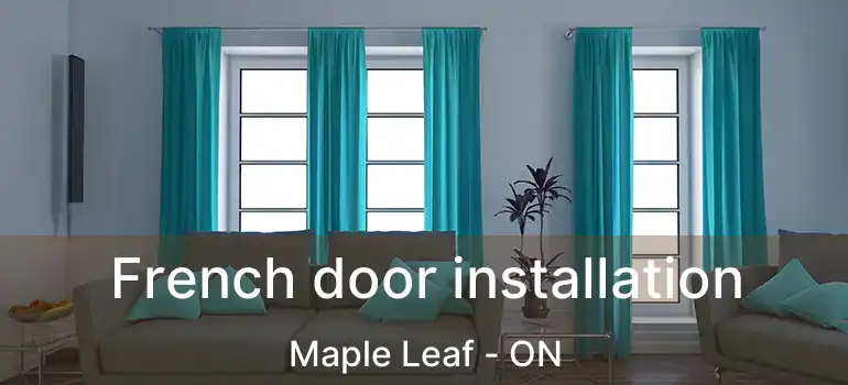  French door installation Maple Leaf - ON